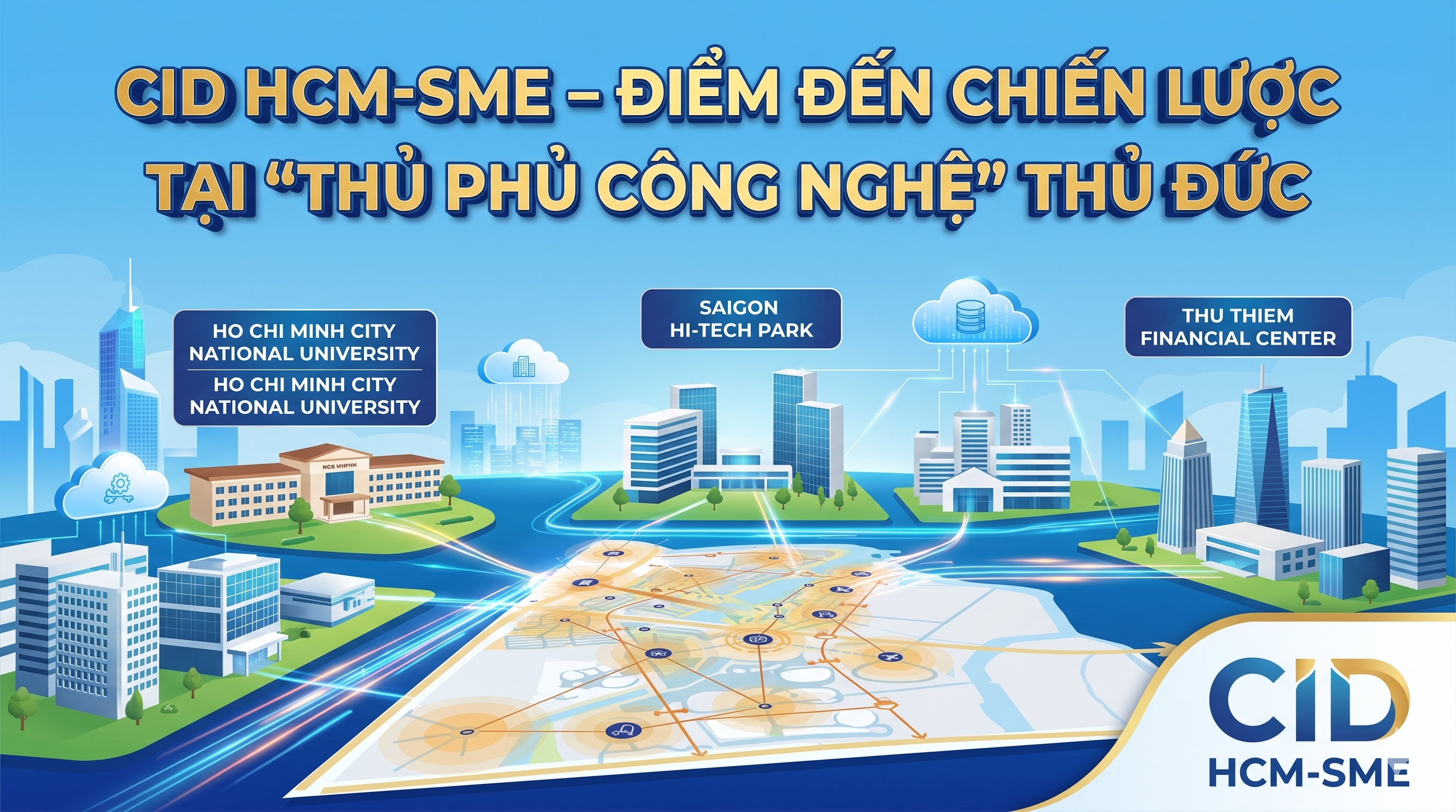 CID HCM-SME – ĐIỂM ĐẾN CHIẾN LƯỢC TẠI “THỦ PHỦ CÔNG NGHỆ” THỦ ĐỨC